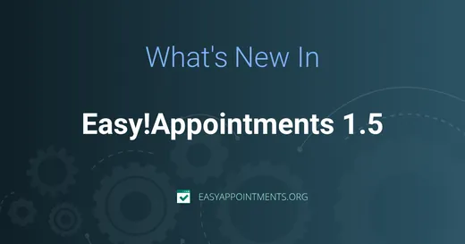 What’s New in Easy!Appointments 1.5